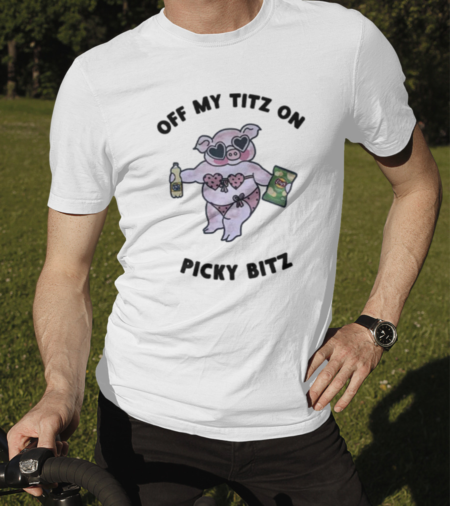 Off My Titz On Picky Bitz Pig In Bikini With Heart Sunglasses And Snacks T-Shirt