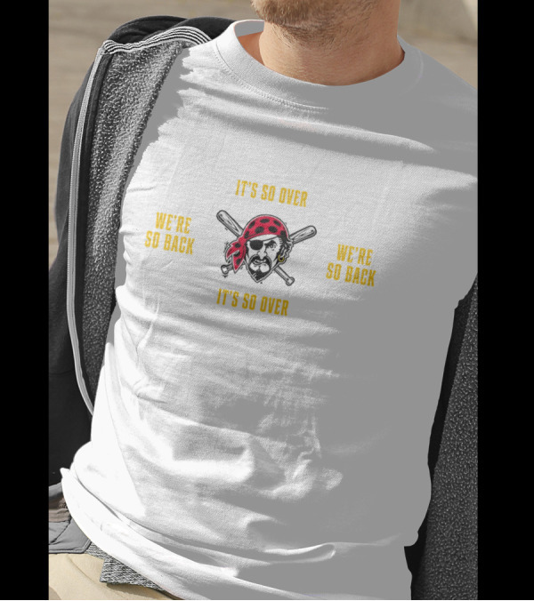 Pirates It's So Over We're So Back Cycle T-Shirt