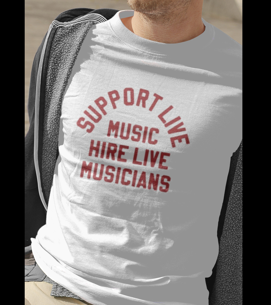 Support Live Music Hire Live Musicians T-Shirt