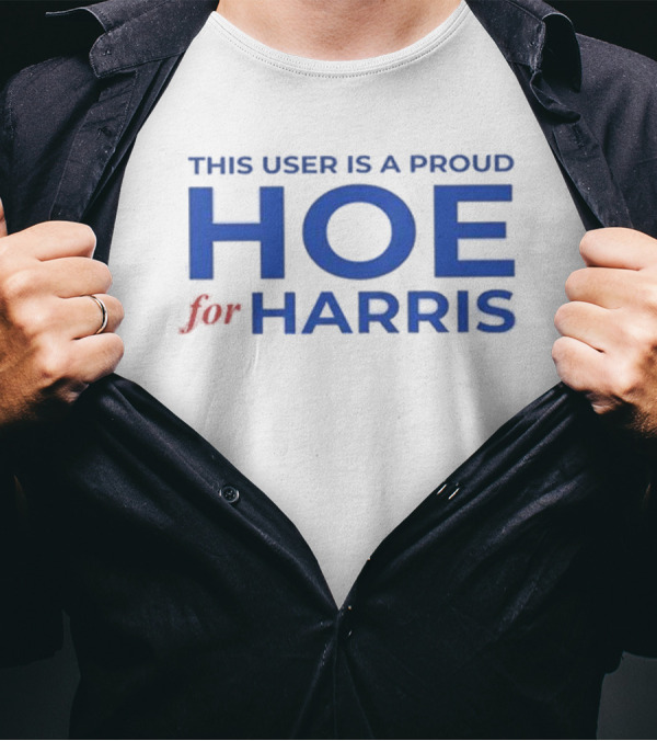THIS USER IS A PROUD HOE FOR HARRIS T-Shirt