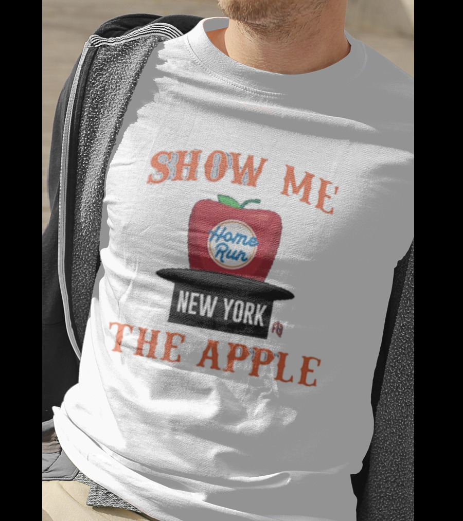 Show Me The Home Run Apple New York T-Shirt