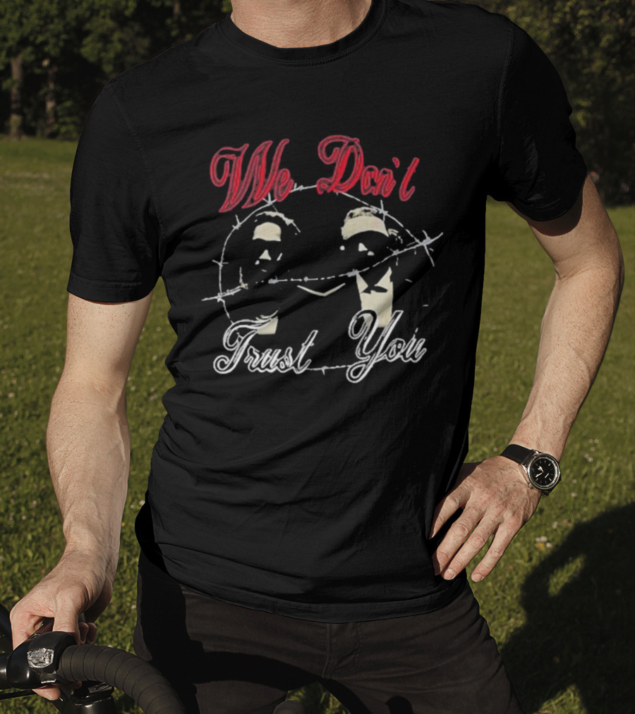 We Don’t Trust You Barbed Wire Silhouette Pair T-Shirt