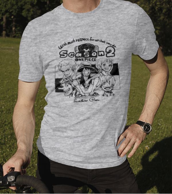 With Much Respect For All That You Do Season 2 One Piece Eiichiro Oda T-Shirt