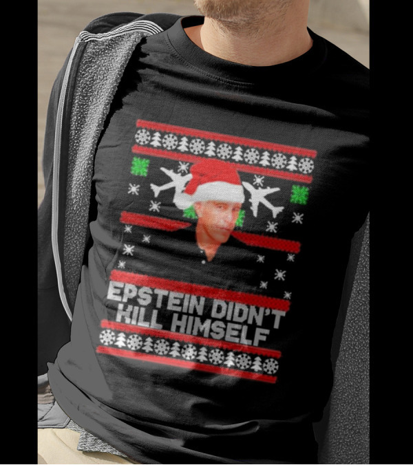 Epstein Didn't Kill Himself Santa Hat Airplane Ugly Christmas T-Shirt