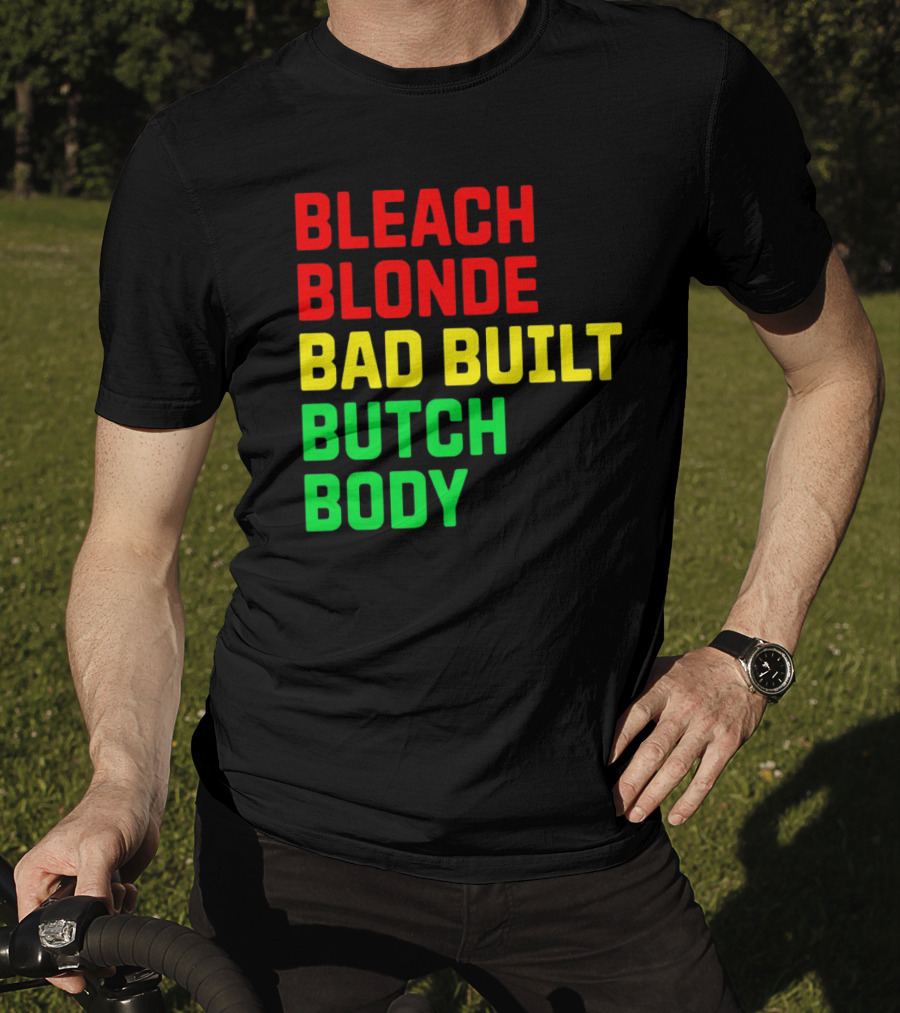 Lovedoveclarke Bleach Blonde Bad Built Butch Body T-Shirt