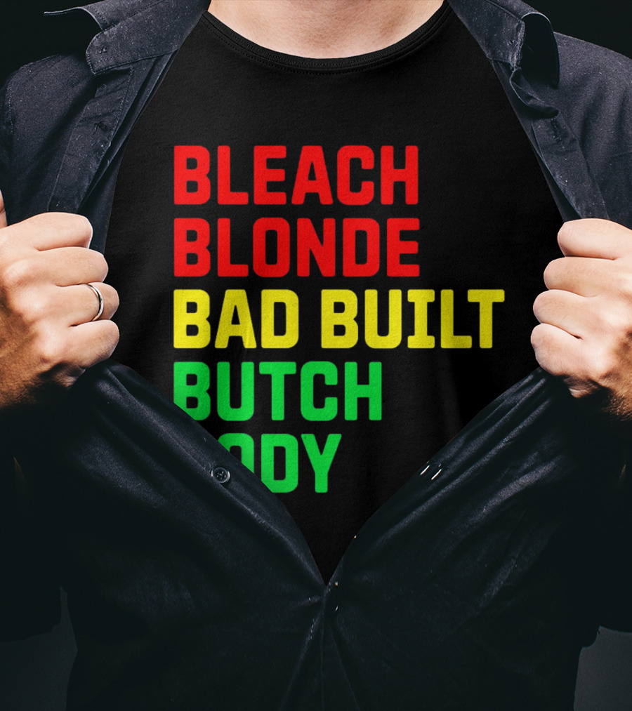 Lovedoveclarke Bleach Blonde Bad Built Butch Body T-Shirt