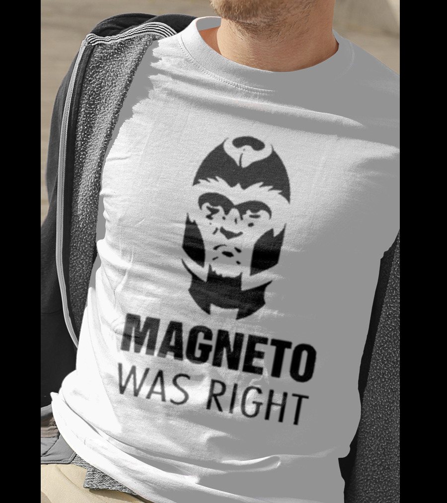 Magneto Was Right X-Men T-Shirt