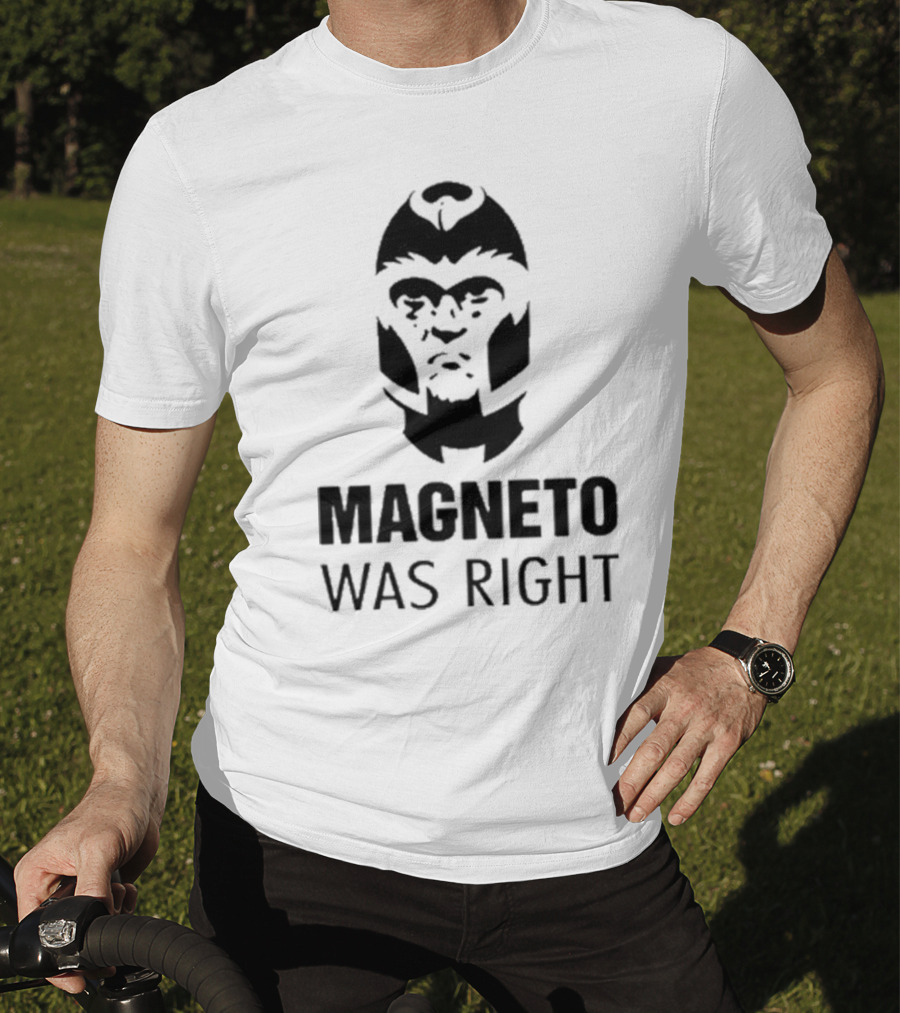 Magneto Was Right X-Men T-Shirt