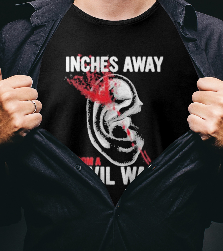 Inches Away From A Civil War Ear Skull T-Shirt