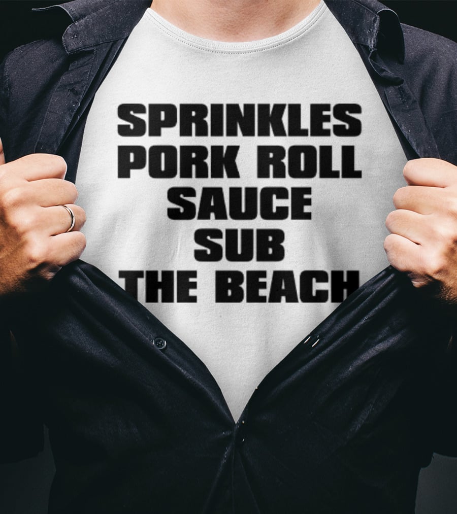 Sprinkles Pork Roll Sauce Sub The Beach T-Shirt