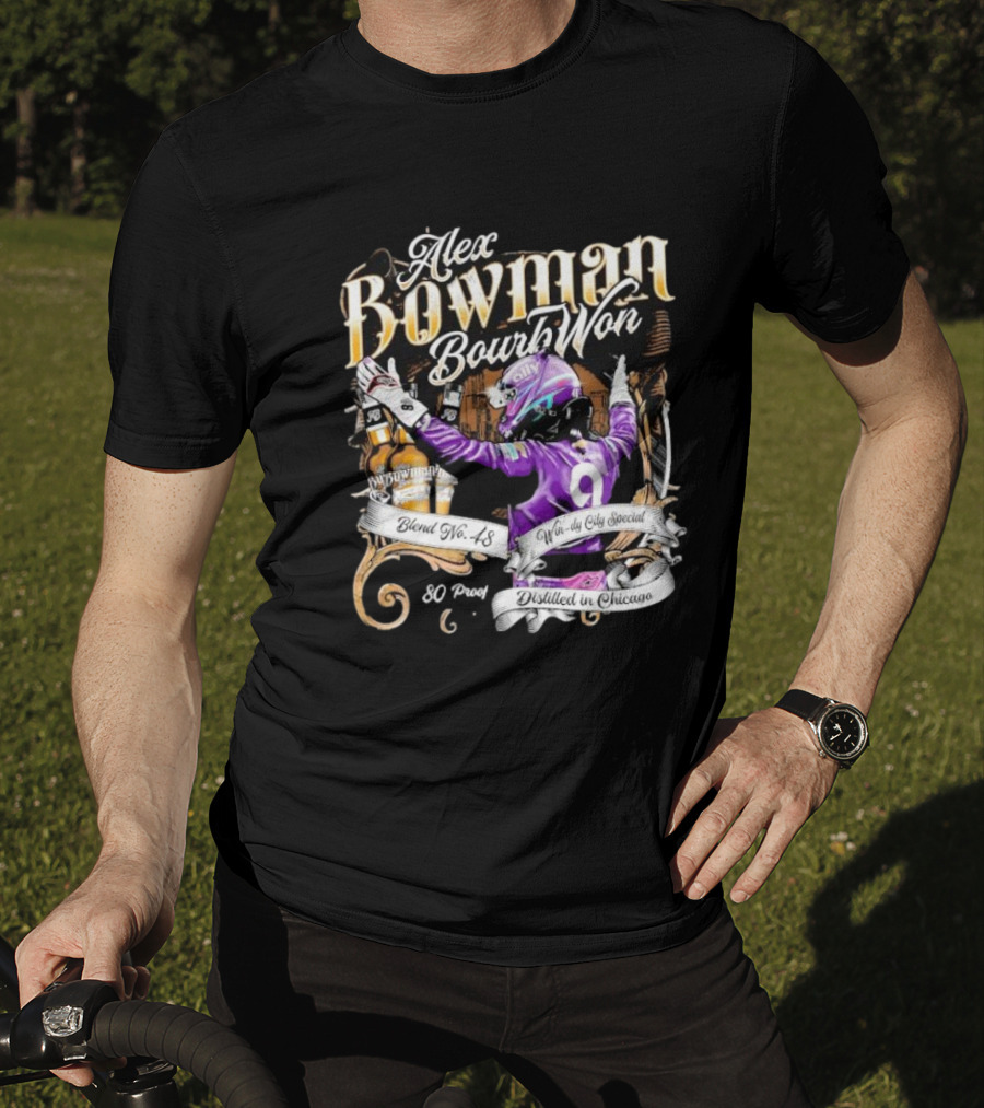 Alex Bowman Bourbon Won Distilled In Chicago Windy City Special Blend No 48 80 Proof T-Shirt