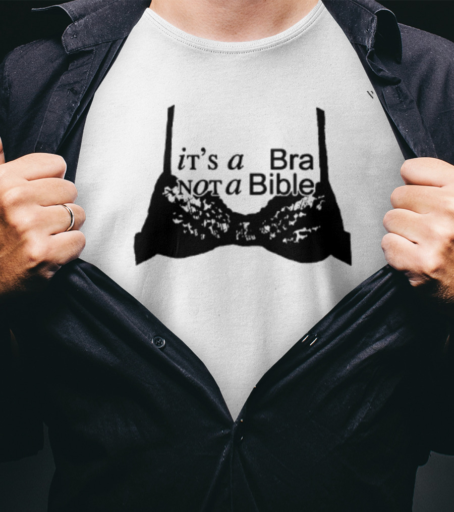 It's A Bra Not A Bible T-Shirt