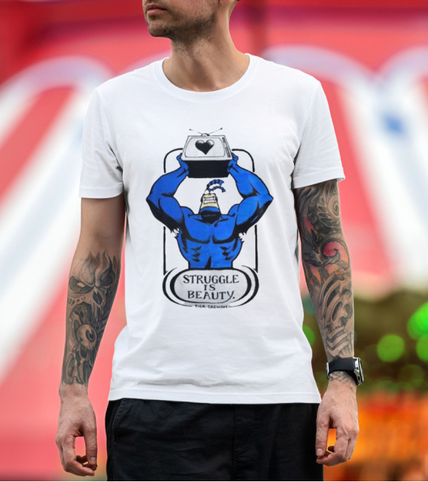 Premium T-Shirt: The Tick Struggle Is Beauty TV Hero T-Shirt The Tick Struggle Is Beauty TV Hero T-Shirt