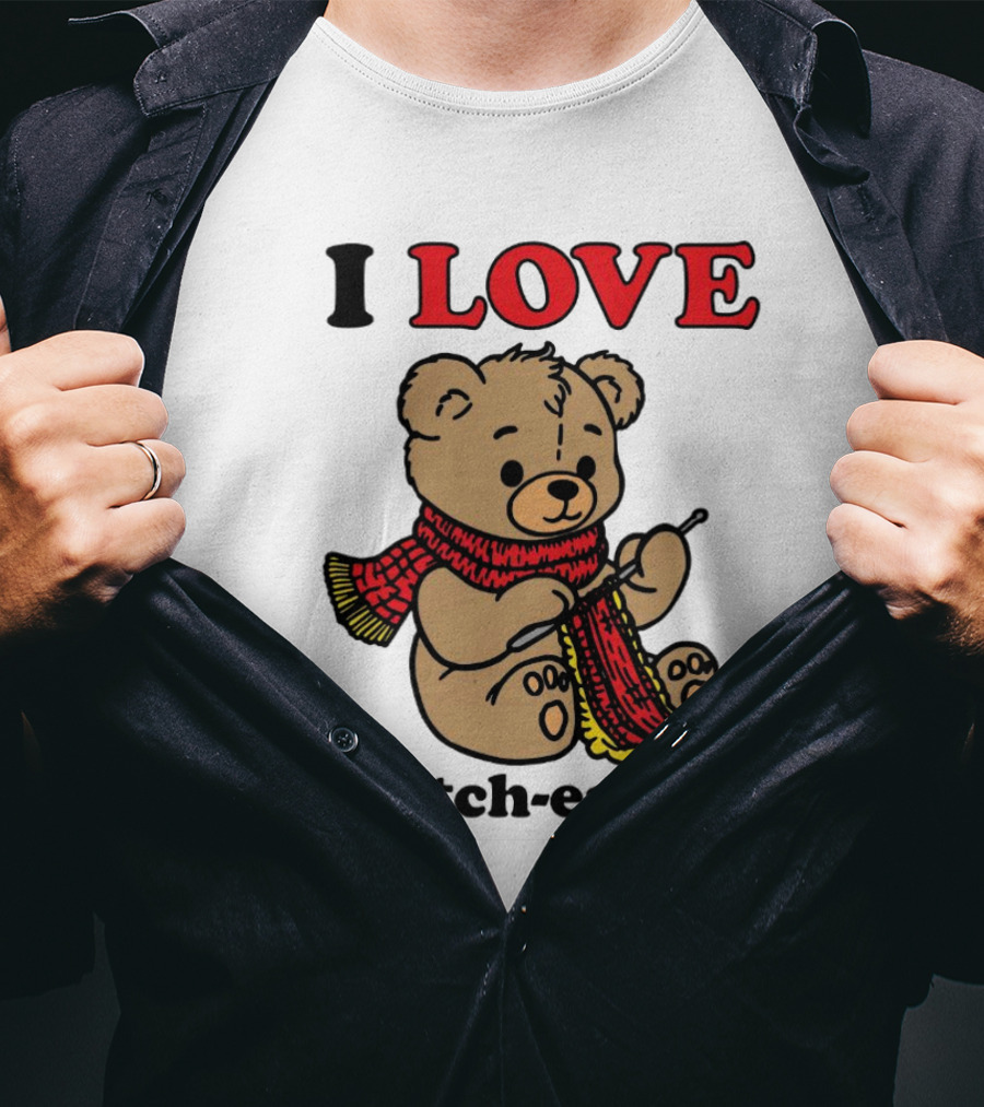 I Love Crotch-Eating Bear Wearing Scarf And Knitting T-Shirt