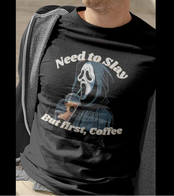 Need To Slay But First Coffee Ghostface Halloween T-Shirt