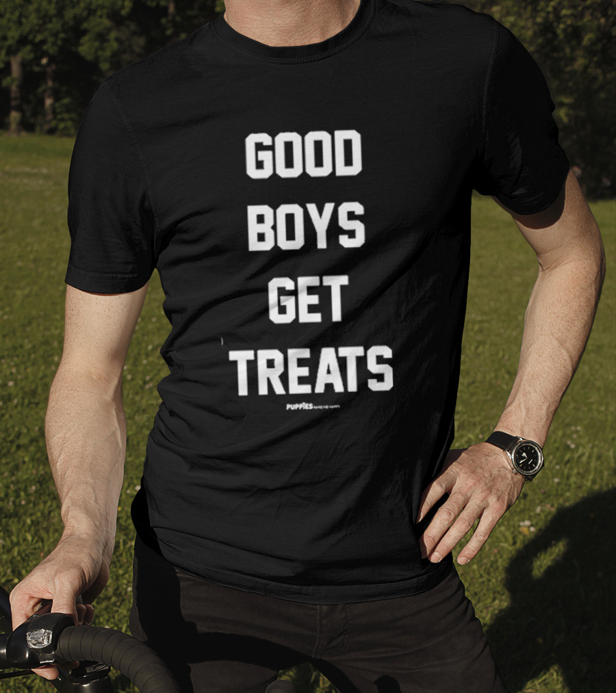 Good Boys Get Treats Puppies Make ME Happy T-Shirt