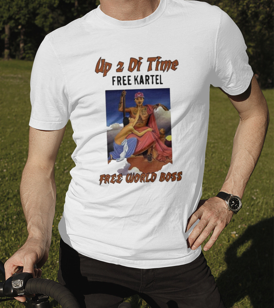 Up 2 Di Time Free Kartel Free World Boss T-Shirt
