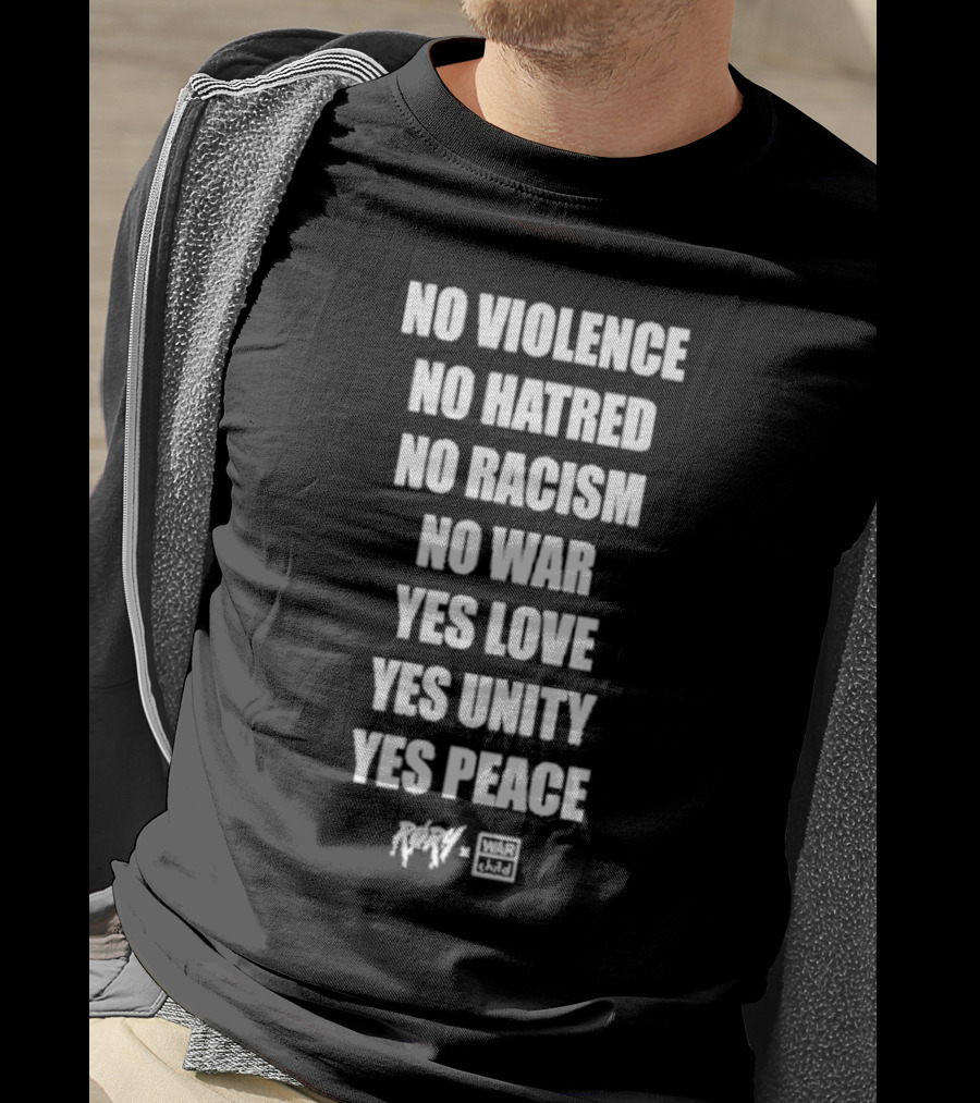 No Violence No Hatred No Racism No War Yes Love Yes Unity Yes Peace Rory War Child T-Shirt