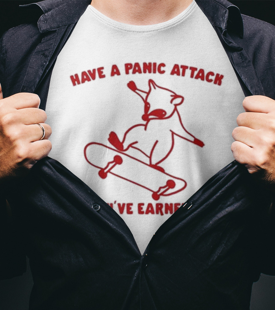 Gotfunny Have A Panic Attack You've Earned It Skateboarding Bear T-Shirt