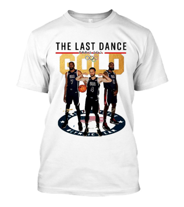 The Last Dance Paris 2024 Gold Lebron James Stephen Curry Kevin Durant USA Basketball T-Shirt