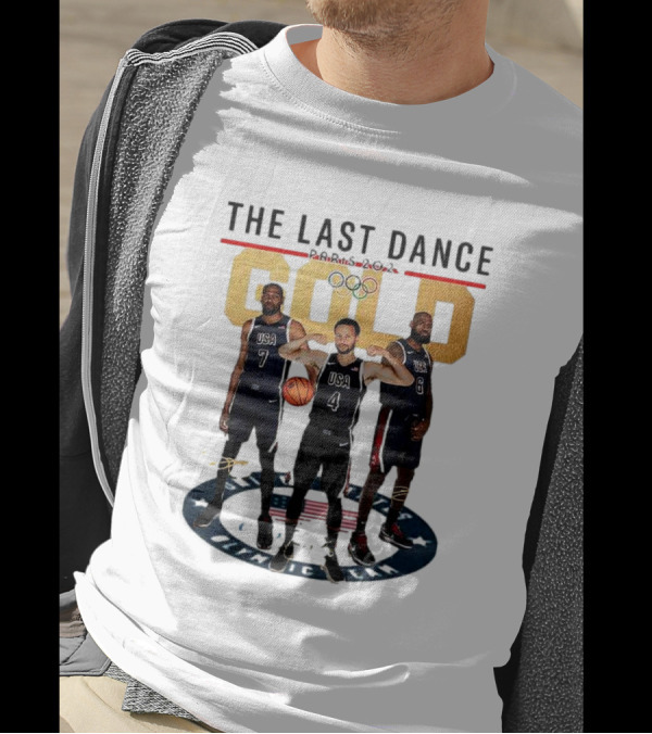 The Last Dance Paris 2024 Gold Lebron James Stephen Curry Kevin Durant USA Basketball T-Shirt
