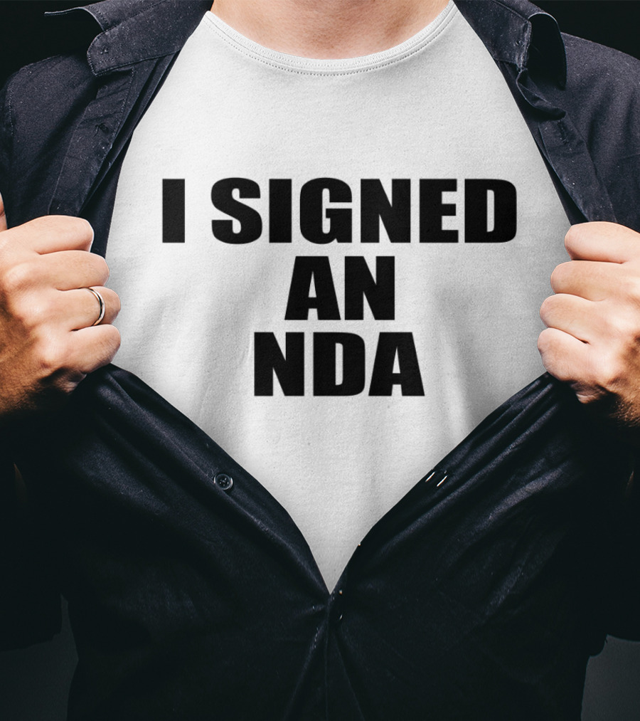 Owen Thiele I Signed An Nda T-Shirt
