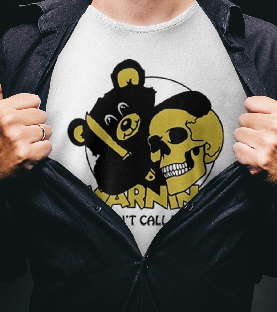 WARNING We Don't Call Police Bear And Skull T-Shirt