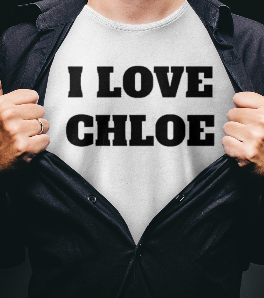 I Love Chloe T-Shirt