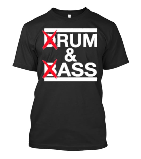 Drum And Bass Drum Ass T-Shirt