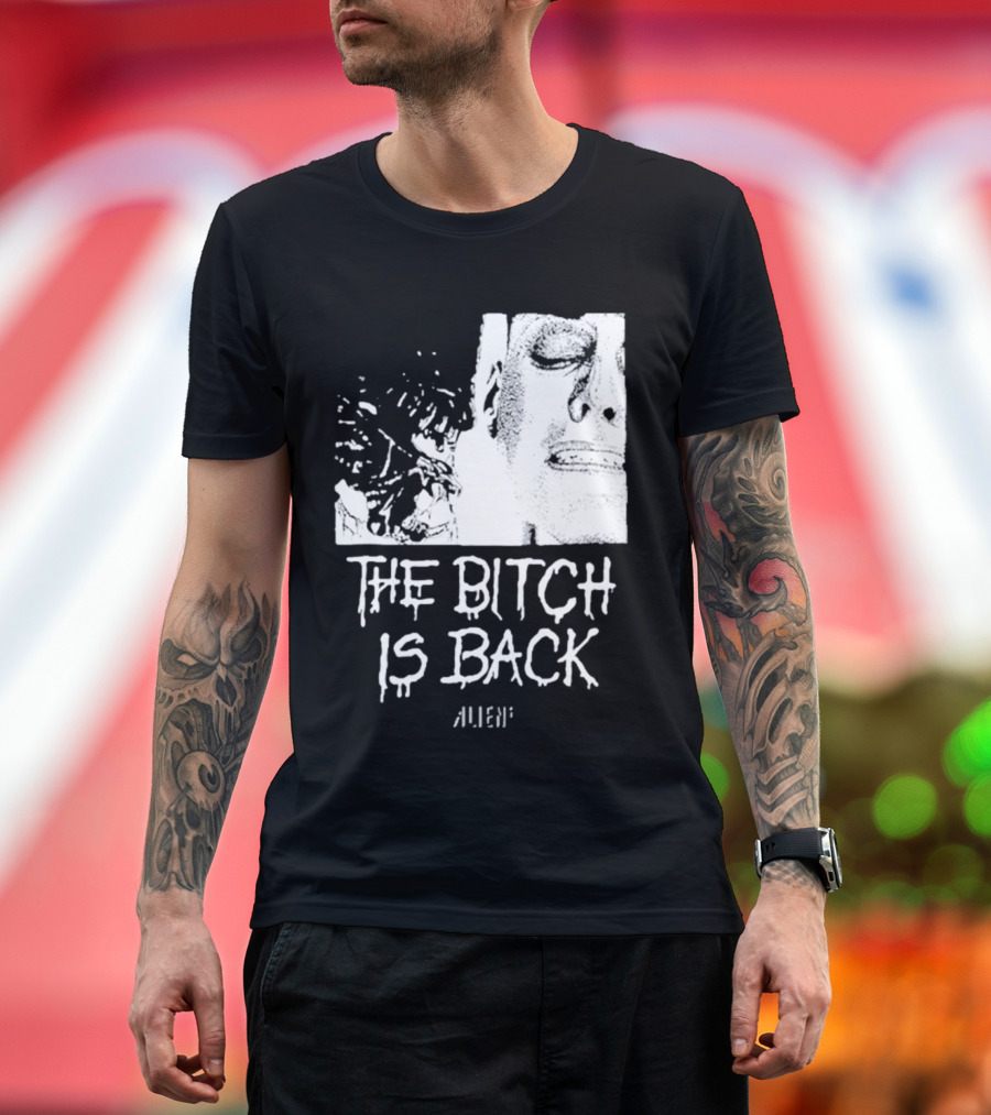 The Bitch Is Back Alien Movie T-Shirt