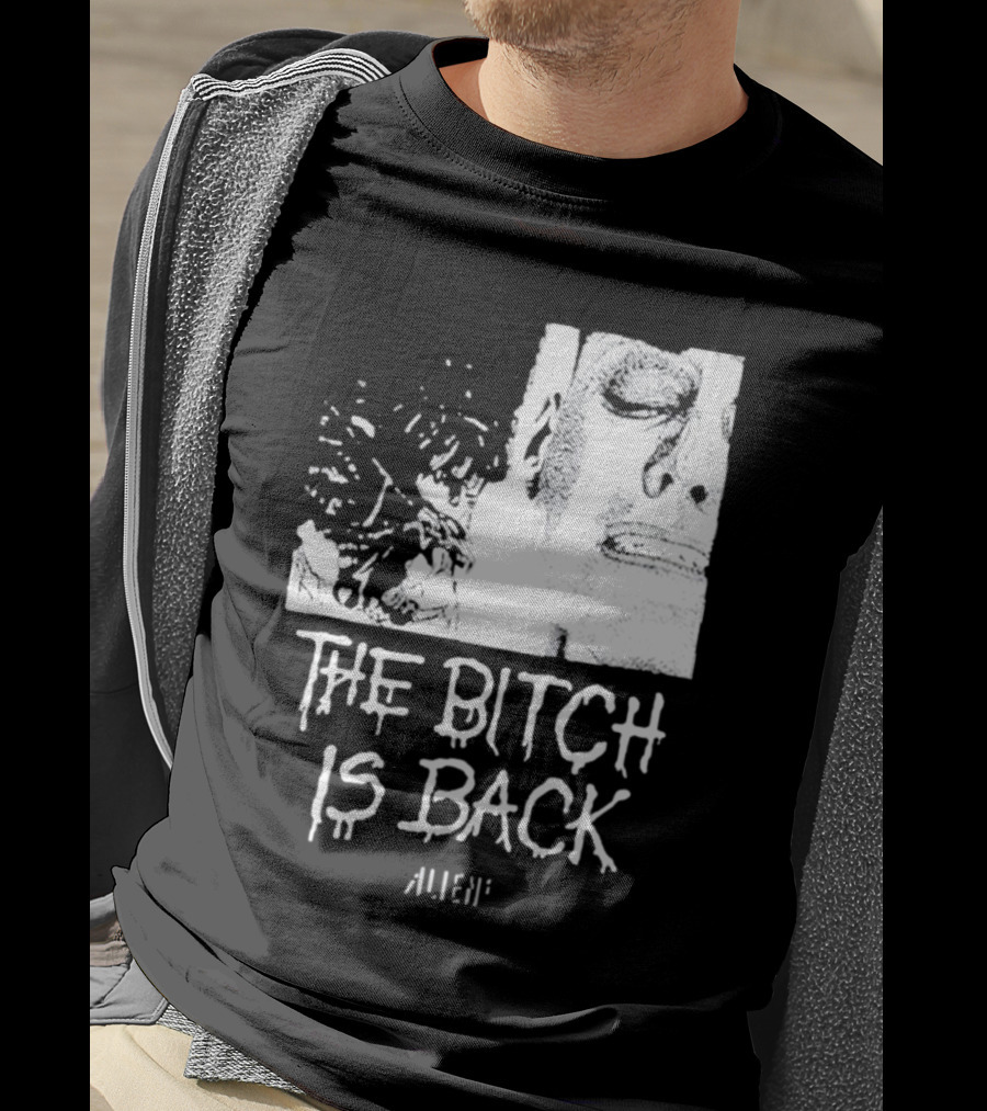 The Bitch Is Back Alien Movie T-Shirt