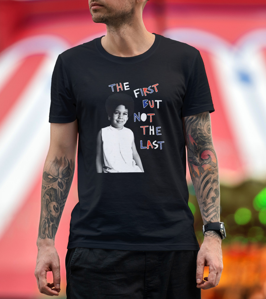 The First But Not The Last Cleo Wade Inspiring Legacy T-Shirt