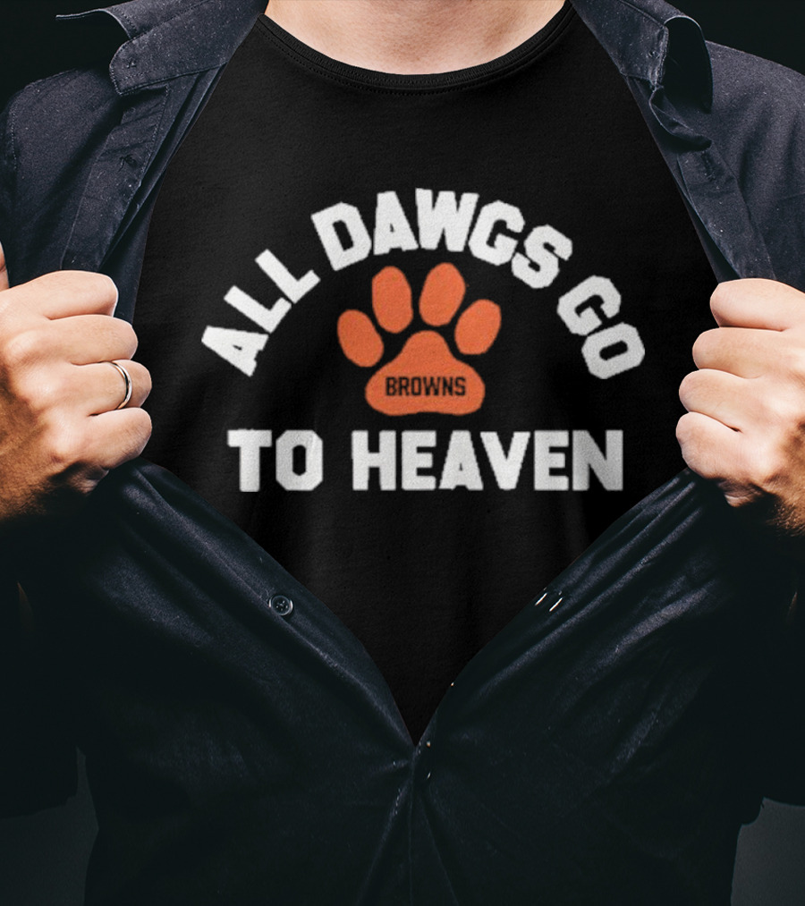 Cleveland Browns All Dawgs Go To Heaven Browns Paw Prints T-Shirt