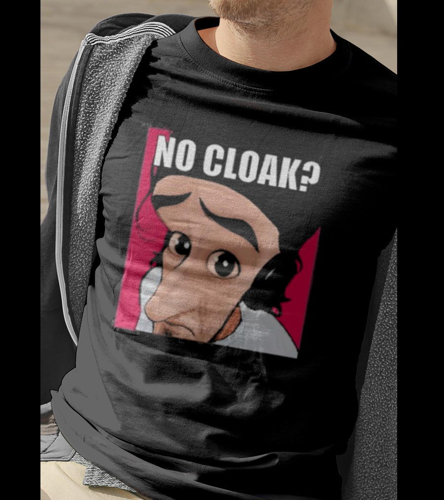 NO CLOAK? Oddly Specific Character Expression On Cloak Brand T-Shirt