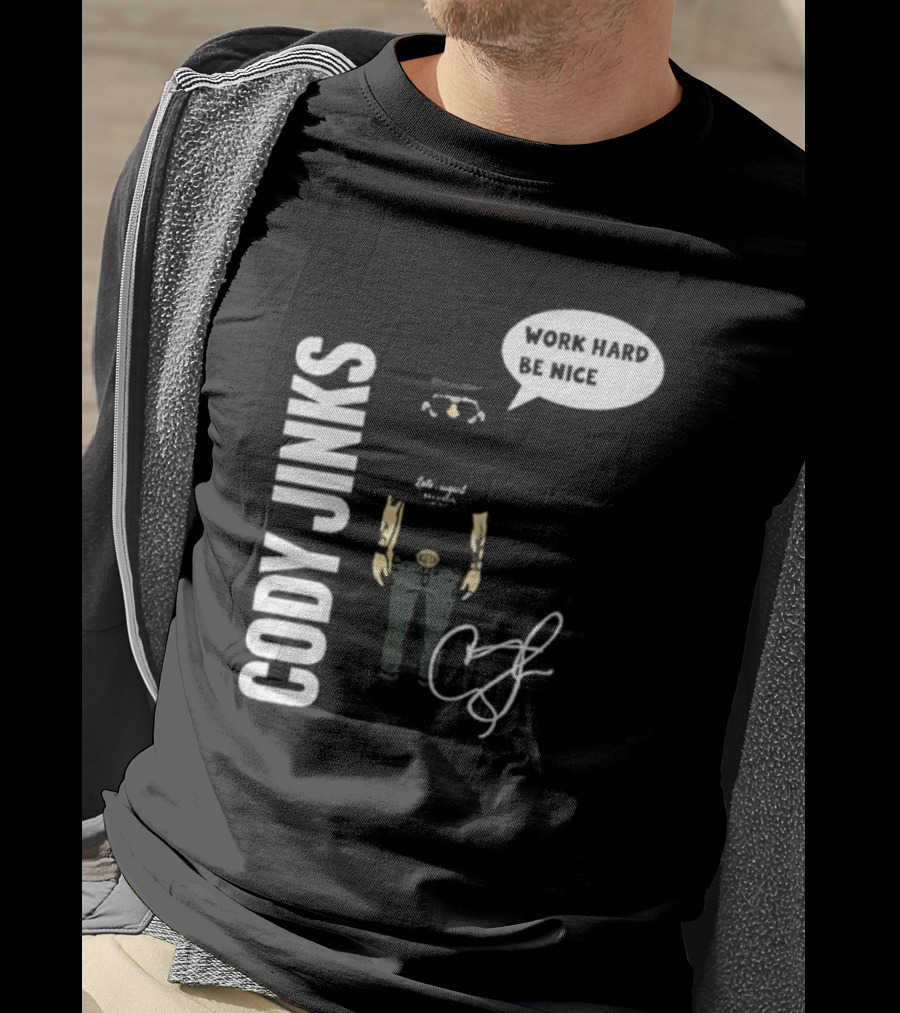 Cody Jinks Work Hard Be Nice Let's Spread Kindness T-Shirt