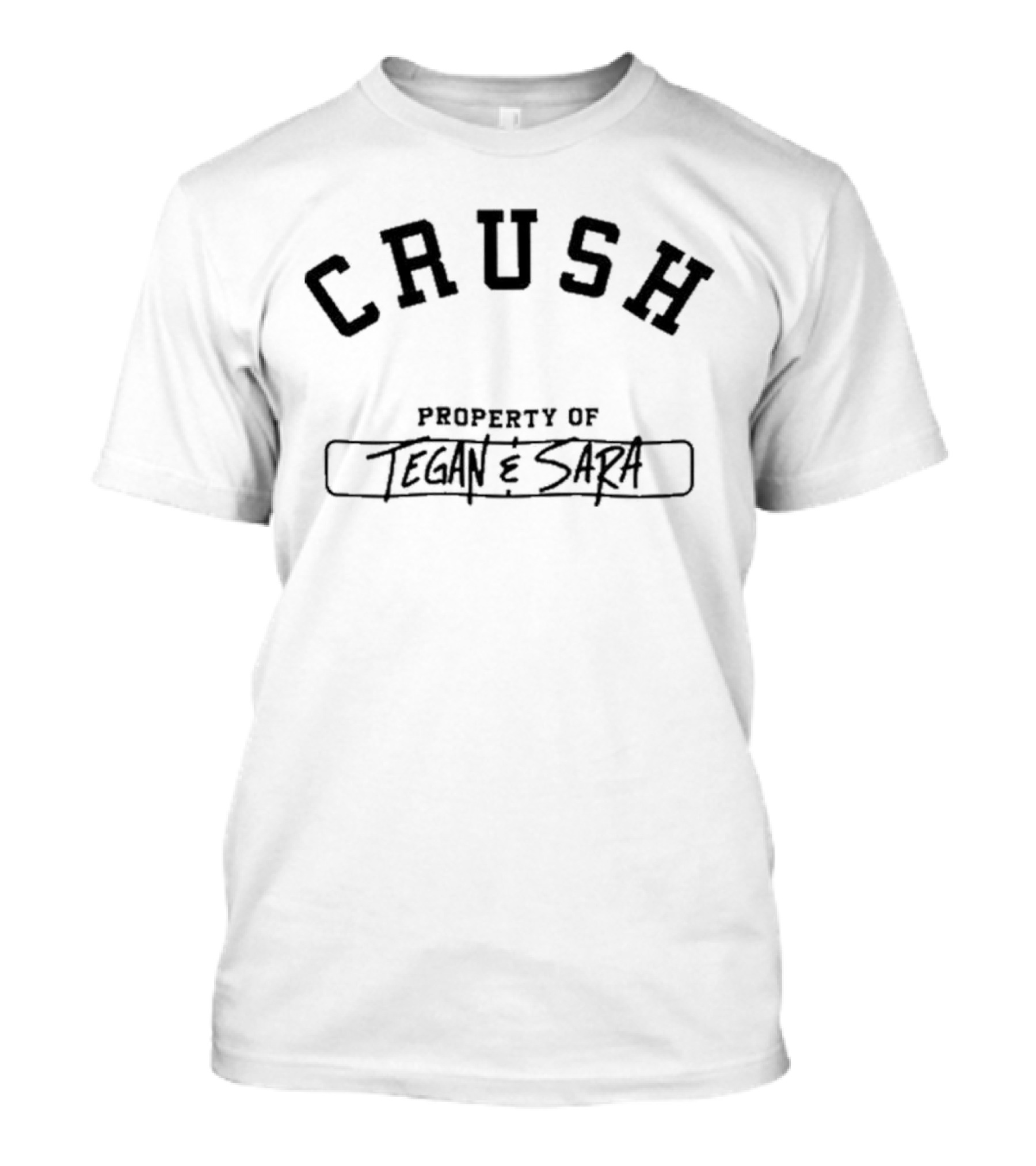 Crush Property Of Tegan And Sara Ringer T-Shirt