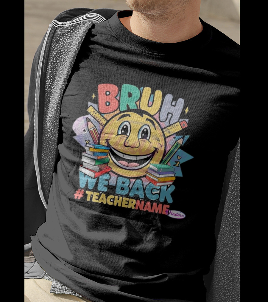 BRUH WE BACK #TEACHERNAME Emoji Pencil Books T-Shirt