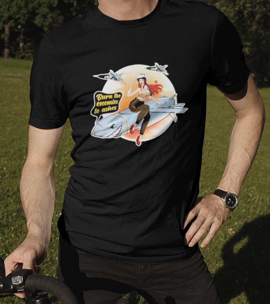 Burn The Enemies To Ashes Jet Riding T-Shirt