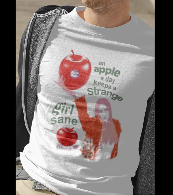 Buggirl200 Store An Apple A Day Keeps A Strange Girl Sane Fiona T-Shirt