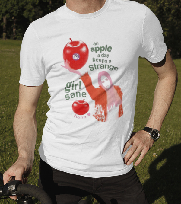Buggirl200 Store An Apple A Day Keeps A Strange Girl Sane Fiona T-Shirt