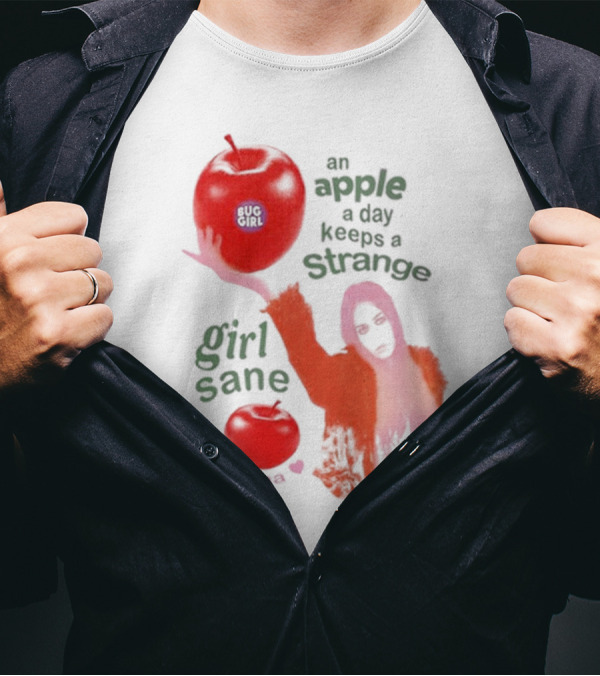 Buggirl200 Store An Apple A Day Keeps A Strange Girl Sane Fiona T-Shirt