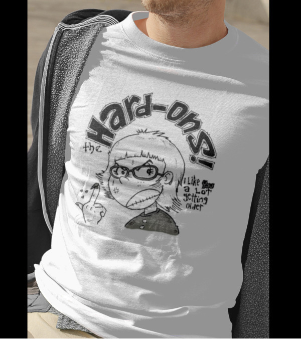 Hard-Ons I Like You A Lot Getting Older T-Shirt