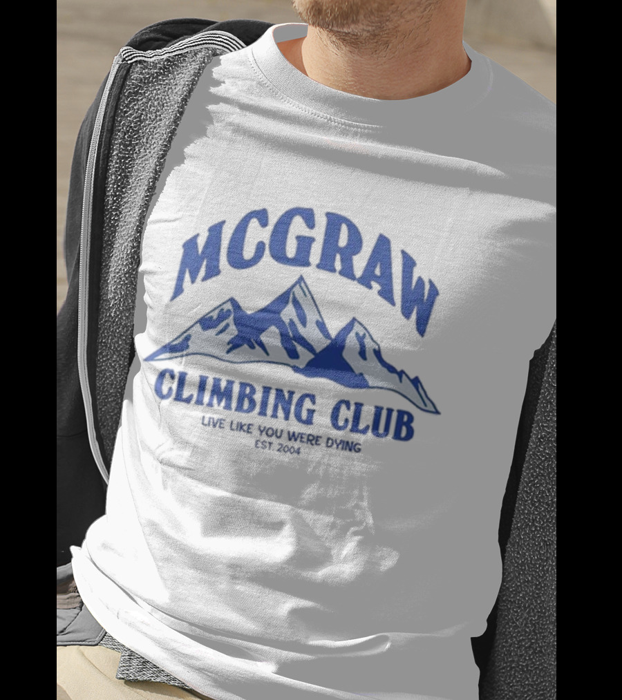 MCGRAW Climbing Club Live Like You Were Dying EST 2004 T-Shirt