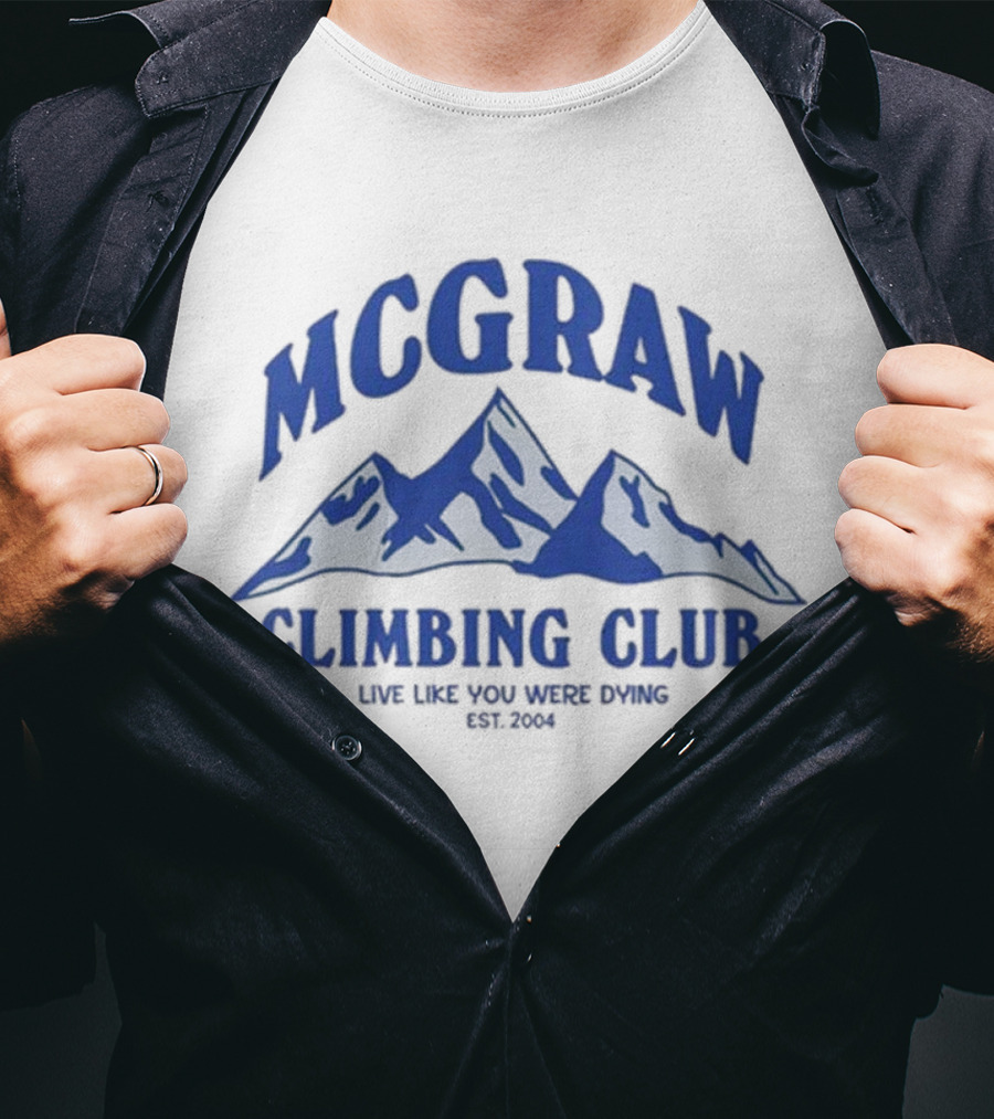 MCGRAW Climbing Club Live Like You Were Dying EST 2004 T-Shirt
