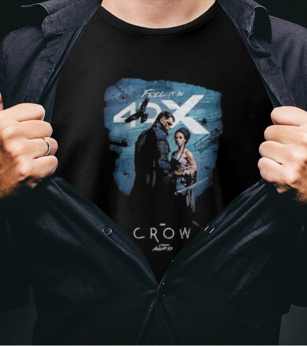 Feel It In 4DX The Crow Movie 2024 In Theaters August 23 T-Shirt