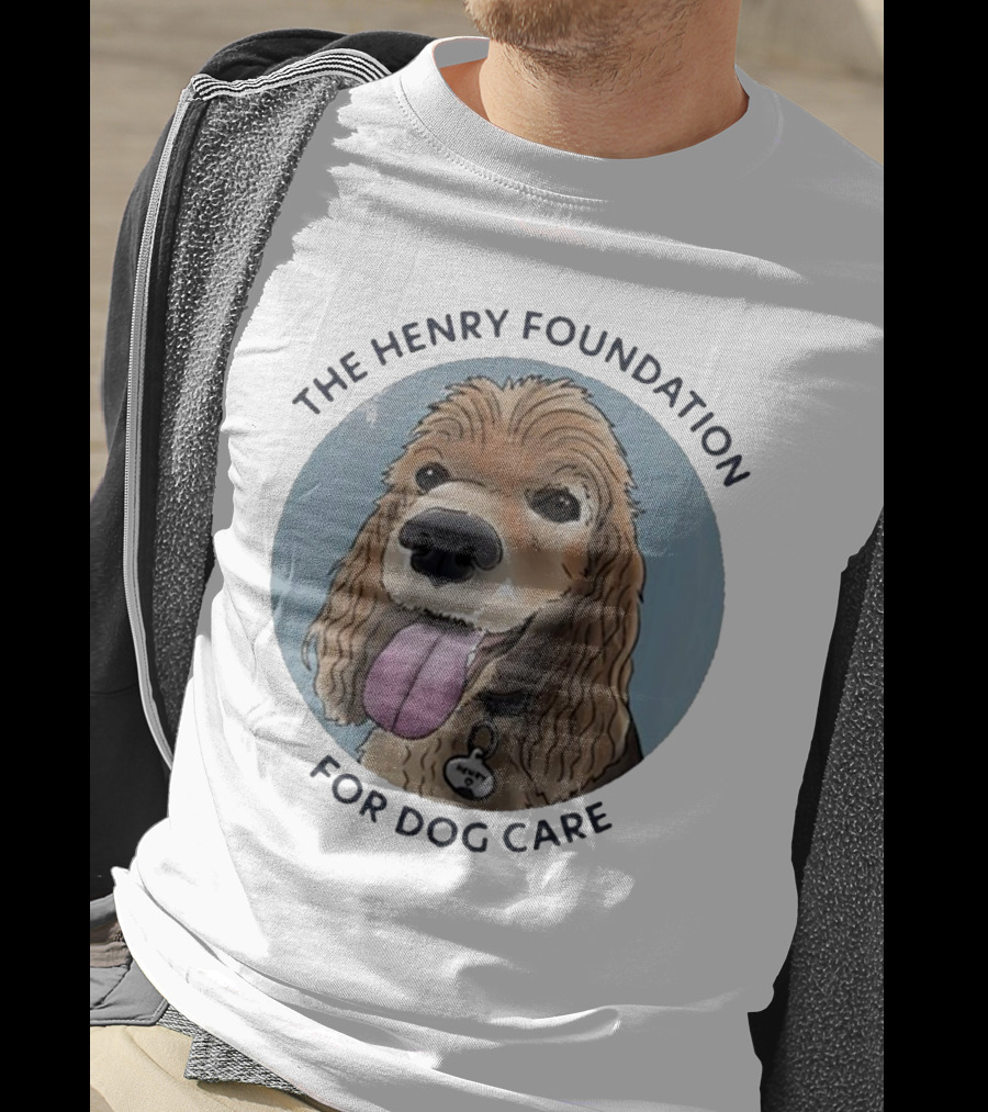 The Henry Foundation For Dog Care With Dog T-Shirt