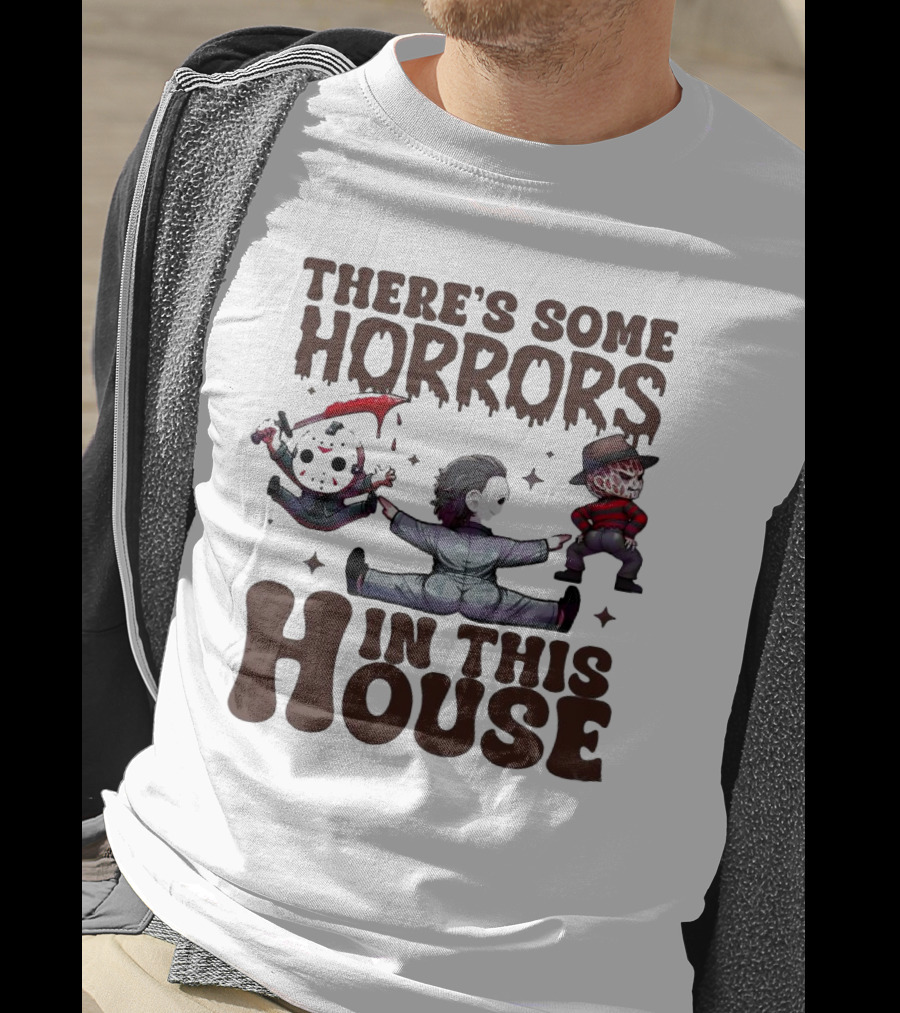 There’s Some Horrors In This House With Iconic Horror Figures T-Shirt