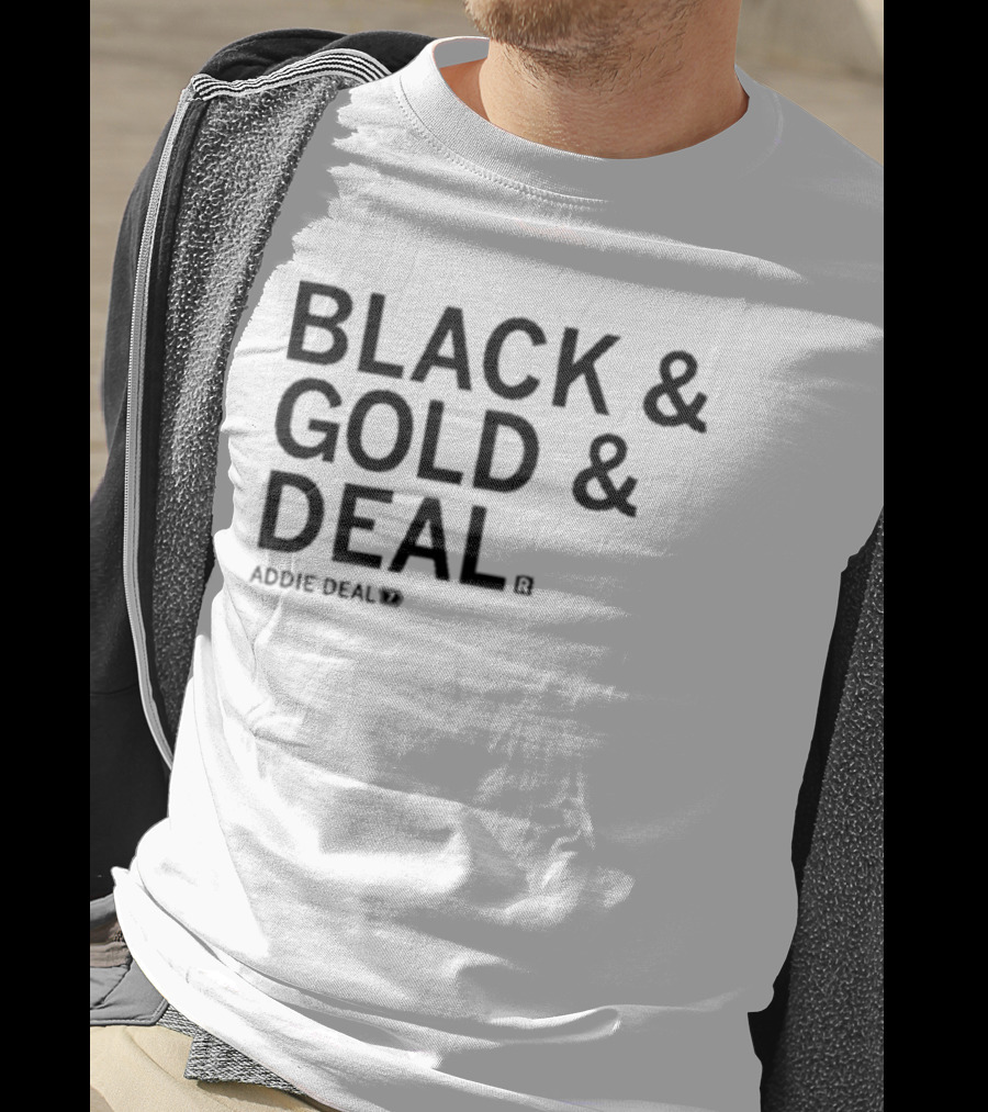 BLACK And GOLD And DEAL ADDIE DEAL 7 T-Shirt