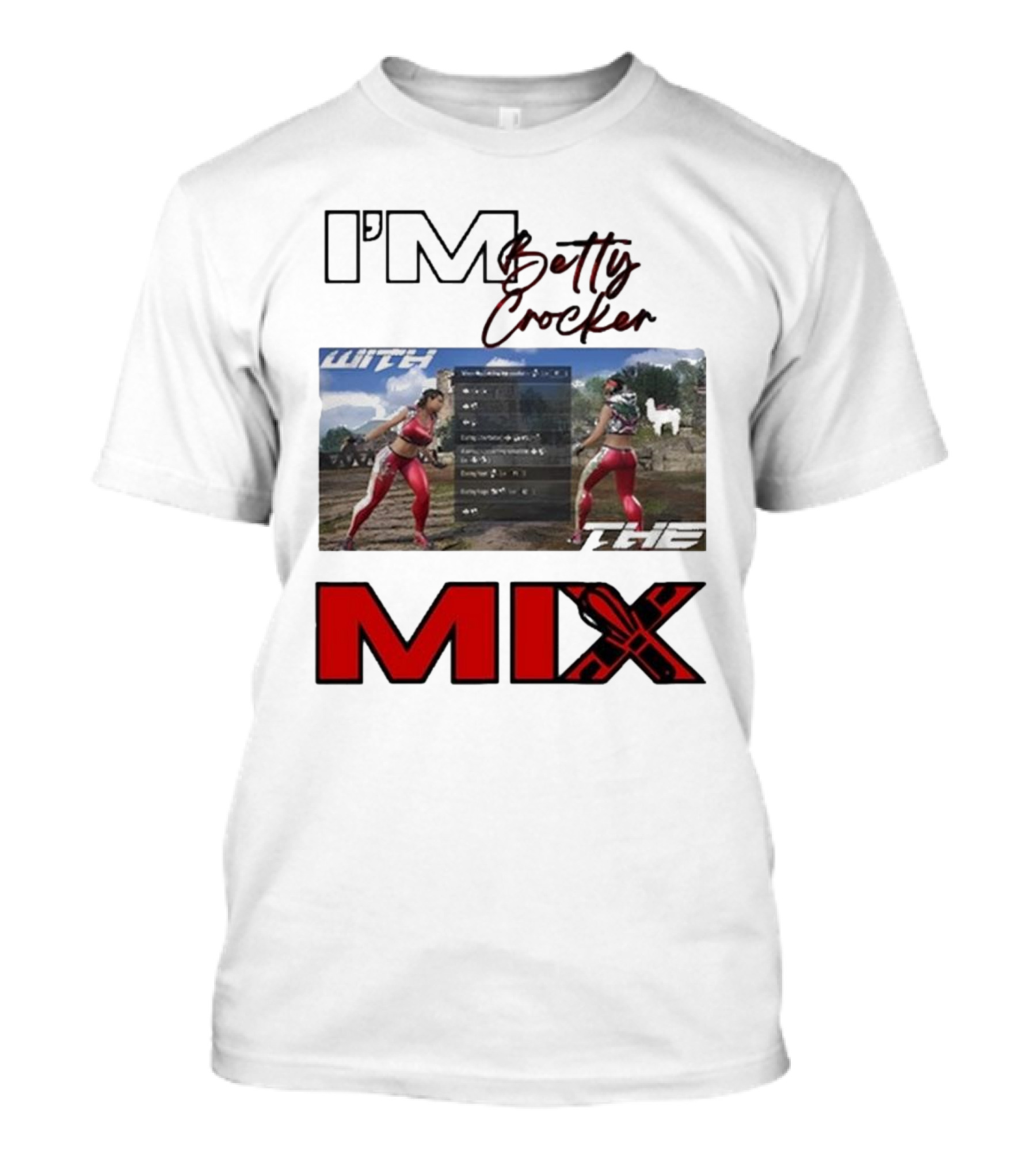 I'm Betty Crocker With The Mix T-Shirt