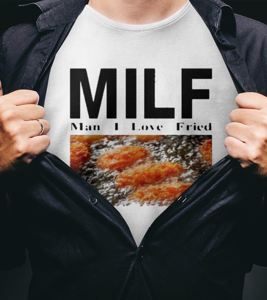 MILF Man I Love Fried Chicken Nuggets T-Shirt